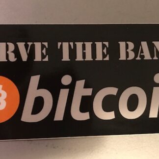 Bitcoin Starve the Banks sticker